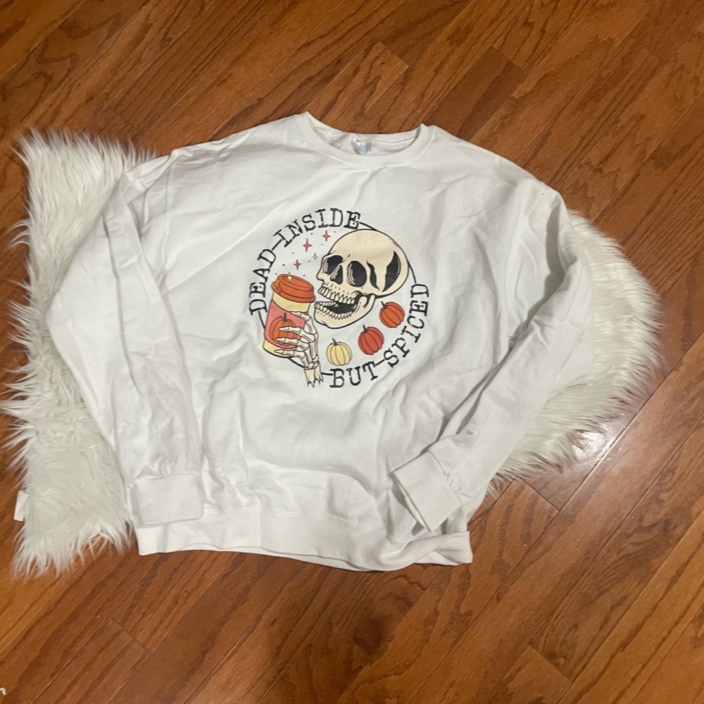 Dead inside but spiced sweatshirt ! Size large.